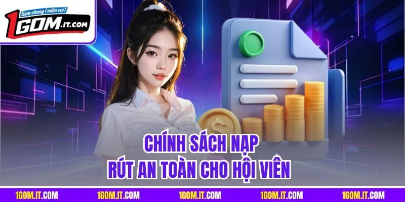 Chính sách nạp - rút an toàn cho hội viên
